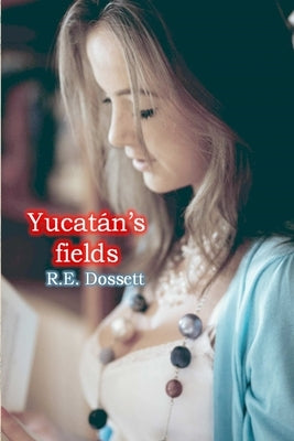 Yucatán's fields by Dossett, Rashid