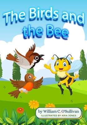 The Birds and the Bee by O'Sullivan, William C.