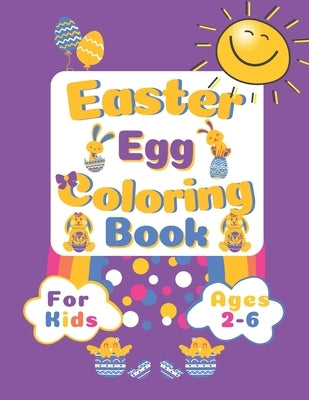 Easter Egg Coloring Book for kids ages 2-6: A Fun Activity Book for Children, Preschoolers, Kids (boys & girls) by Press, Happykidgen