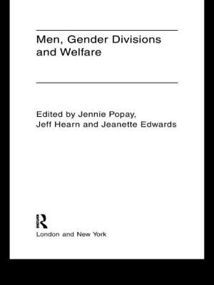 Men, Gender Divisions and Welfare by Edwards, Jeanette