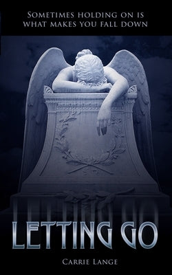 Letting Go by Lange, Carrie