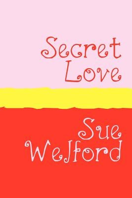 Secret Love - Large Print by Welford, Sue