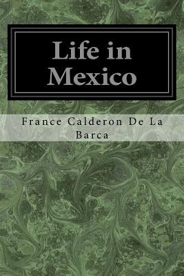 Life in Mexico by Barca, France Calderon de la
