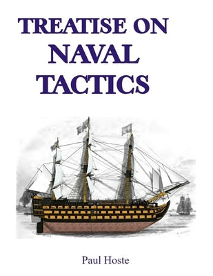 Treatise on Naval Tactics by Hoste, Paul