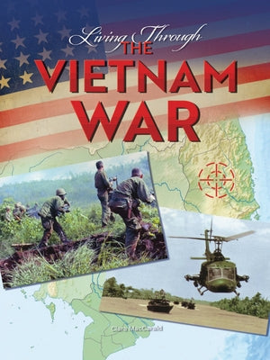 Living Through the Vietnam War by Maccarald, Clara