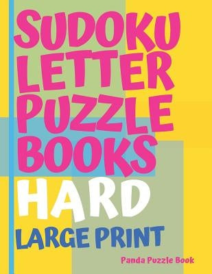 Sudoku Letter Puzzle Books - Hard - Large Print: Sudoku with letters -Brain Games Book for Adults - Logic Games For Adults by Book, Panda Puzzle
