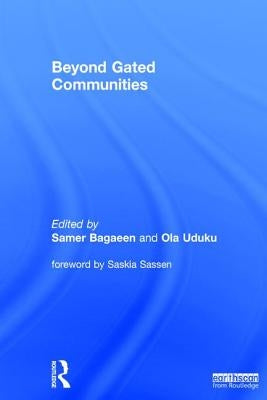 Beyond Gated Communities by Bagaeen, Samer