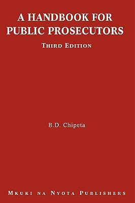 A Handbook for Public Prosecutors by Chipeta, B. D.