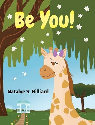 Be You! by Hilliard, Natalye S.