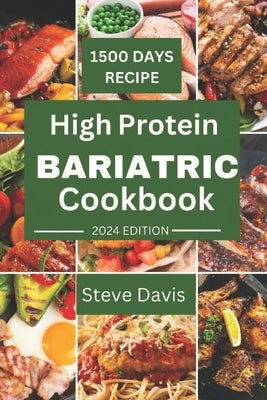 High Protein Bariatric Cookbook: Delicious high protein bariatric recipes for your weight loss journey by Davis, Steve