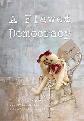 A Flawed Democracy by Ehrlich, J. a.