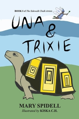 Una and Trixie: Book 1 of the Sidewalk Chalk Artists by Corrigan-Hoaglin, Kiska
