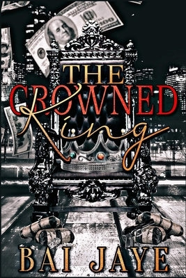 The Crowned King by Jaye, Bai
