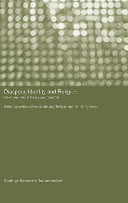 Diaspora, Identity and Religion: New Directions in Theory and Research by Alfonso, Carolin