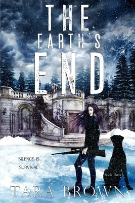The Earth's End: A Post-Apocalyptic Survival Thriller by Brown, Tara