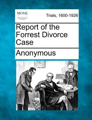 Report of the Forrest Divorce Case by Anonymous