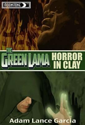Green Lama: Horror in Clay Novel by Garcia, Adam Lance