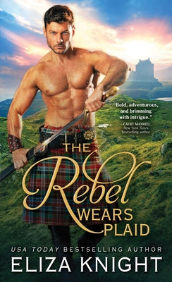The Rebel Wears Plaid by Knight, Eliza
