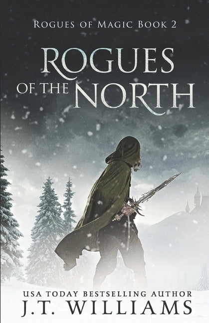 Rogues of the North: A Tale of the Dwemhar by Williams, J. T.