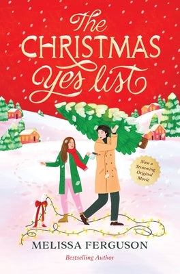 The Christmas Yes List: A Heartwarming Holiday Novel by Ferguson, Melissa