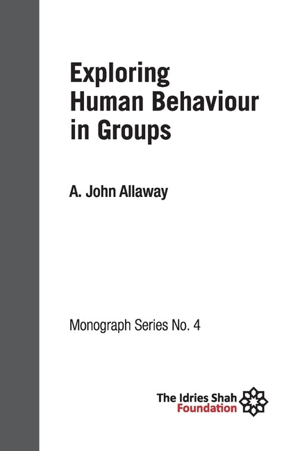 Exploring Human Behaviour in Groups: ISF Monograph 4 by Allaway, A. John
