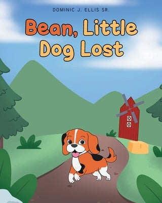 Bean, Little Dog Lost by Ellis, Dominic J., Sr.