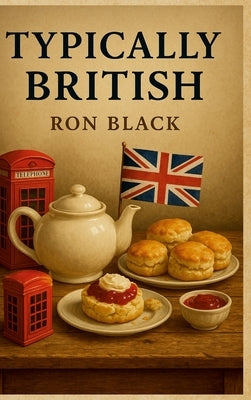 Typically British, a Cookbook by Black, Ron