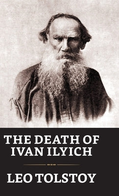 The Death of Ivan Ilych by Tolstoy, Leo