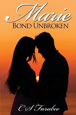 Marie: Bond Unbroken by Farabee, Carol