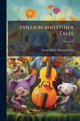 Avillion and Other Tales; Volume 1 by Craik, Dinah Maria Mulock