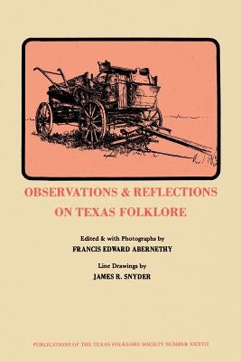 Observations & Reflections on Texas Folklore by Abernethy, Francis Edward