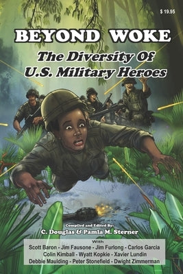 Beyond Woke: The Diversity of U.S. Military Heroes by Zimmerman, Dwight Jon