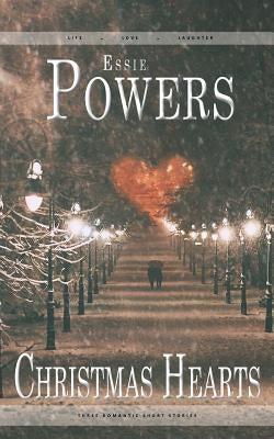 Christmas Hearts: Three Romantic Short Stories by Powers, Essie