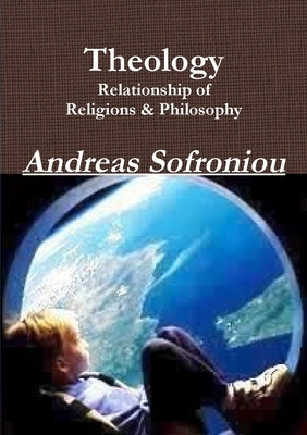 Theology Relationship of Religions & Philosophy by Sofroniou, Andreas