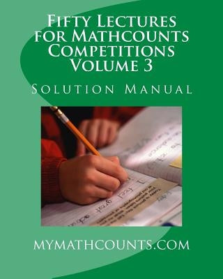 Fifty Lectures for Mathcounts Competitions (3) Solution Manual by Chen, Yongcheng
