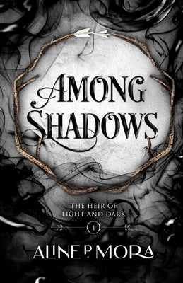 Among Shadows by P. Mora, Aline