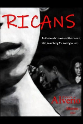 Ricans: Stories of the Puerto Rican Diaspora - English Edition by Alverio, Edwin