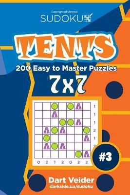 Sudoku Tents - 200 Easy to Master Puzzles 7x7 (Volume 3) by Veider, Dart