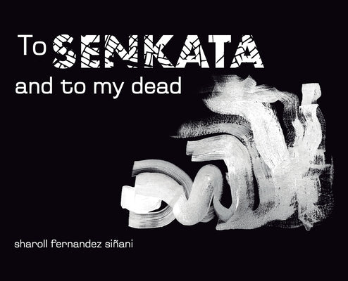 To Senkata and to my dead by Fernandez Si?ani, Sharoll