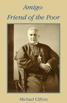 Amigo: Friend of the Poor by Clifton, Reverend M.
