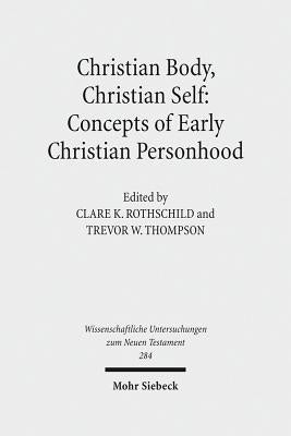 Christian Body, Christian Self: Concepts of Early Christian Personhood by Kinney, Robert S.