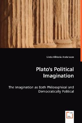 Plato's Political Imagination by Andersson, Linda Viktoria