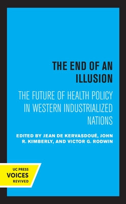 The End of an Illusion: The Future of Health Policy in Western Industrialized Nations Volume 11 by de Kervasdoue, Jean
