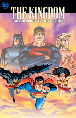 The Kingdom: The 25th Anniversary Deluxe Edition by Waid, Mark