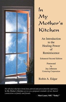 In My Mother's Kitchen: An Introduction to the Healing Power of Reminiscence by Edgar, Robin A.