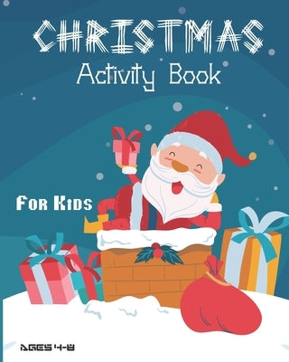 Christmas Activity Book For Kids Ages 4-8: Fun Christmas Activities For Kids, Coloring Pages, Mazes And Sudoku For Ages 4-8 by Publish, Nooga