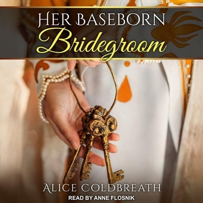 Her Baseborn Bridegroom by Flosnik, Anne