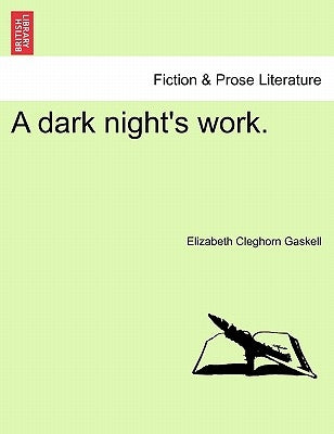A Dark Night's Work. by Gaskell, Elizabeth Cleghorn