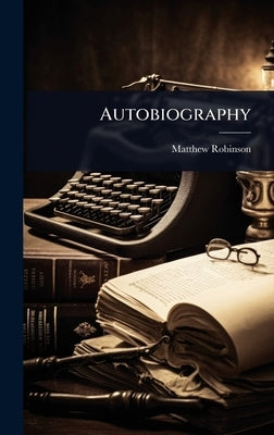 Autobiography by Robinson, Matthew