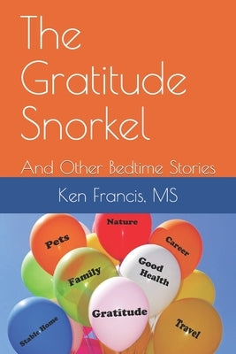 The Gratitude Snorkel: and Other Bedtime Stories by Rios, Sheeny